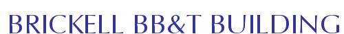 BRICKELL BB&T BUILDING